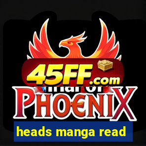 heads manga read